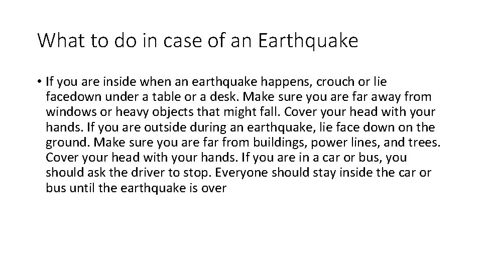 What to do in case of an Earthquake • If you are inside when