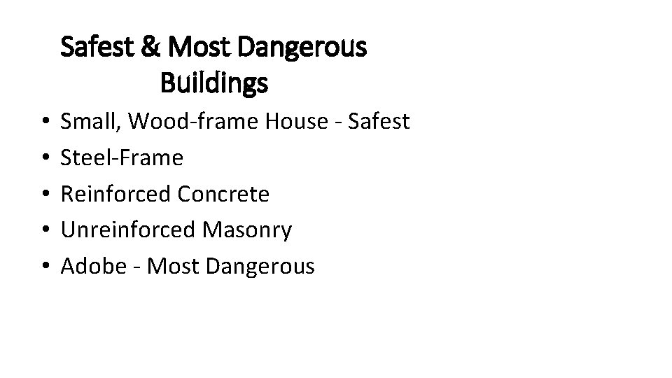 Safest & Most Dangerous Buildings • • • Small, Wood-frame House - Safest Steel-Frame