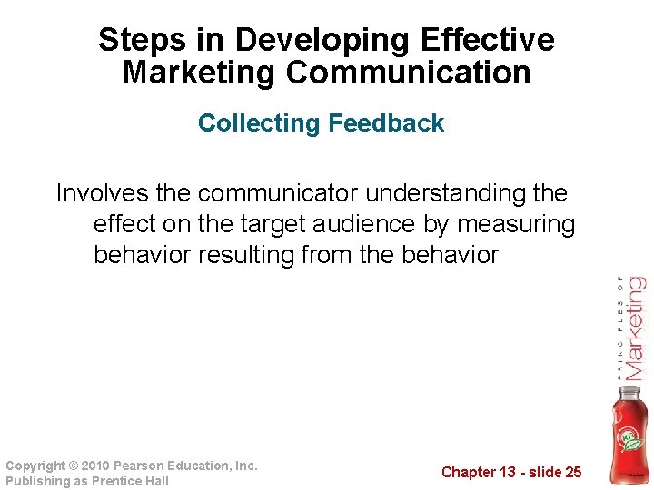 Steps in Developing Effective Marketing Communication Collecting Feedback Involves the communicator understanding the effect