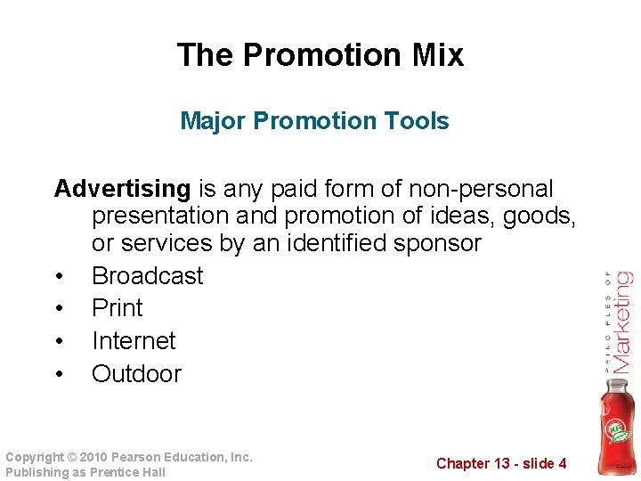 The Promotion Mix Major Promotion Tools Advertising is any paid form of non-personal presentation