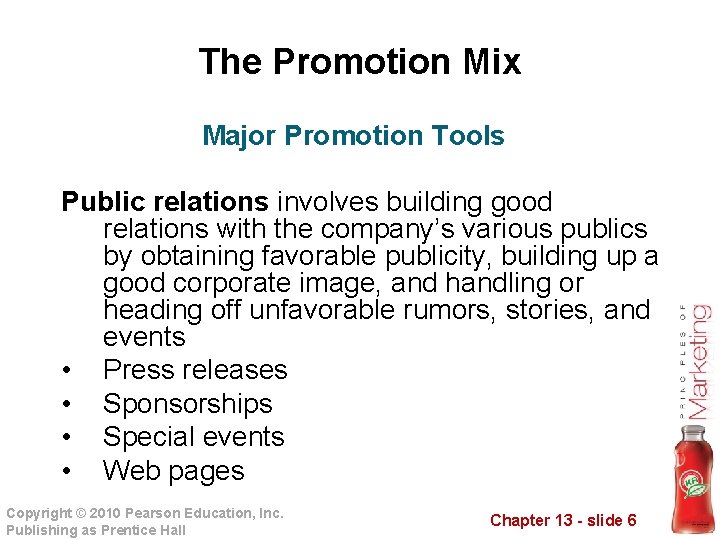 The Promotion Mix Major Promotion Tools Public relations involves building good relations with the