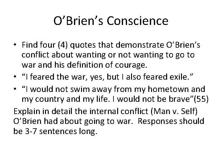 O’Brien’s Conscience • Find four (4) quotes that demonstrate O’Brien’s conflict about wanting or