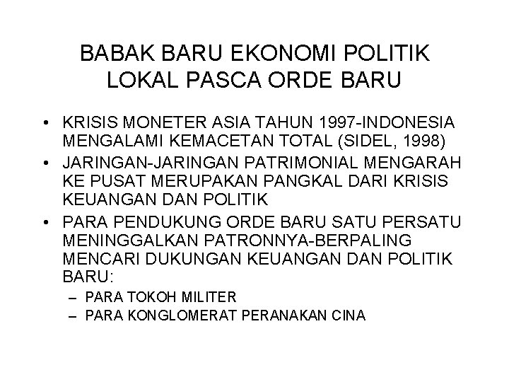 BABAK BARU EKONOMI POLITIK LOKAL PASCA ORDE BARU • KRISIS MONETER ASIA TAHUN 1997