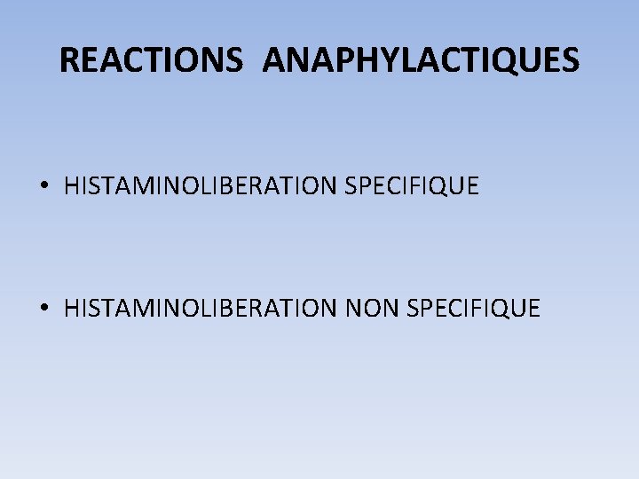 REACTIONS ANAPHYLACTIQUES • HISTAMINOLIBERATION SPECIFIQUE • HISTAMINOLIBERATION NON SPECIFIQUE 