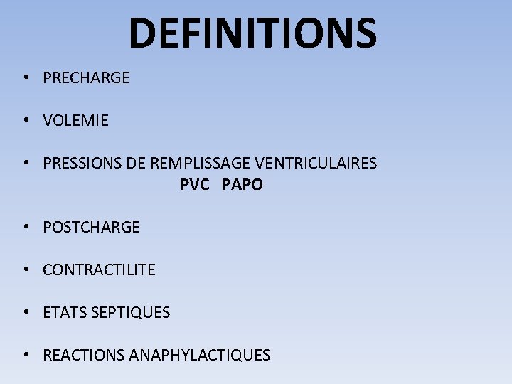 DEFINITIONS • PRECHARGE • VOLEMIE • PRESSIONS DE REMPLISSAGE VENTRICULAIRES PVC PAPO • POSTCHARGE