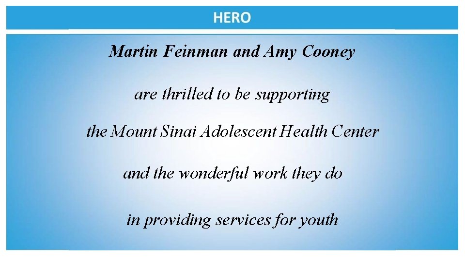 Martin Feinman and Amy Cooney are thrilled to be supporting the Mount Sinai Adolescent