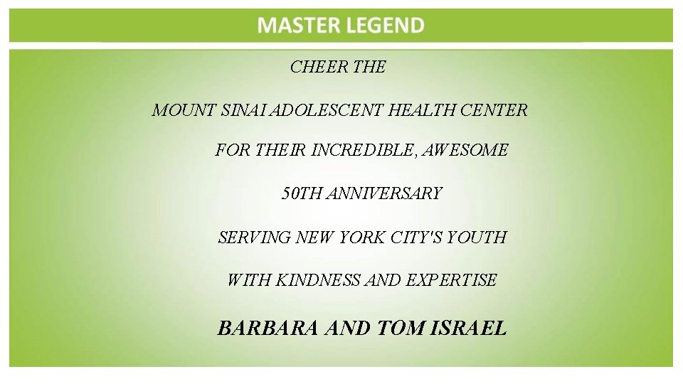 CHEER THE MOUNT SINAI ADOLESCENT HEALTH CENTER FOR THEIR INCREDIBLE, AWESOME 50 TH ANNIVERSARY