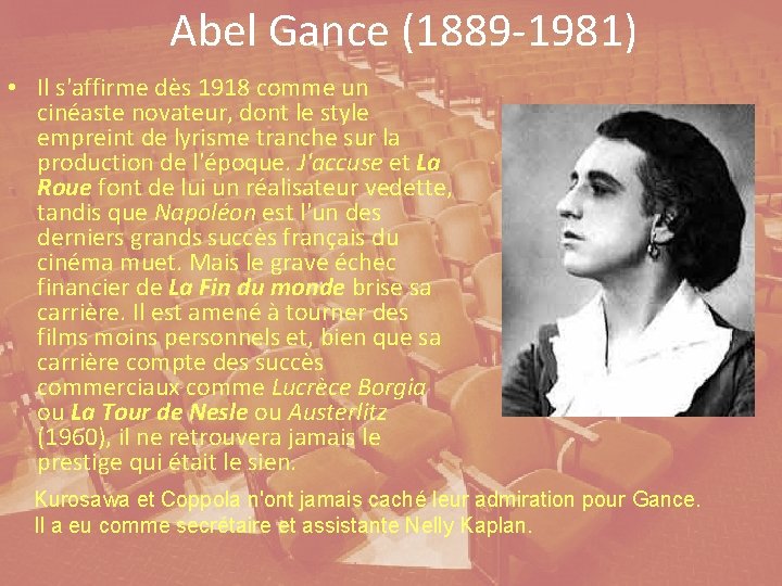 Abel Gance (1889 -1981) • Il s'affirme dès 1918 comme un cinéaste novateur, dont