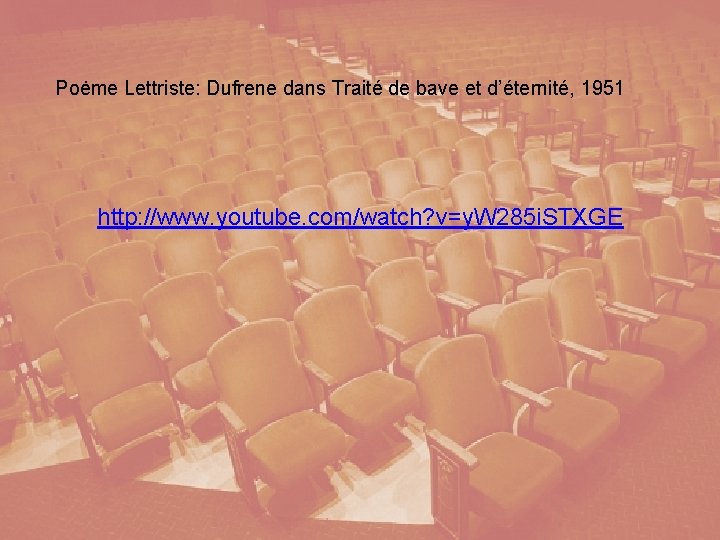 Poėme Lettriste: Dufrene dans Traité de bave et d’éternité, 1951 http: //www. youtube. com/watch?