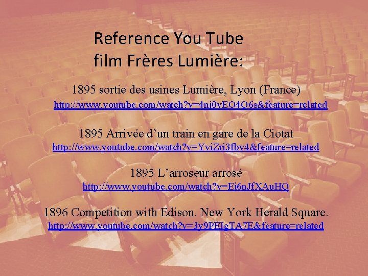 Reference You Tube film Frères Lumière: 1895 sortie des usines Lumière, Lyon (France) http: