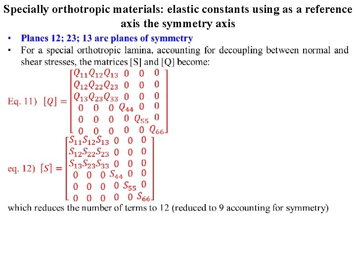 Specially orthotropic materials: elastic constants using as a reference axis the symmetry axis •