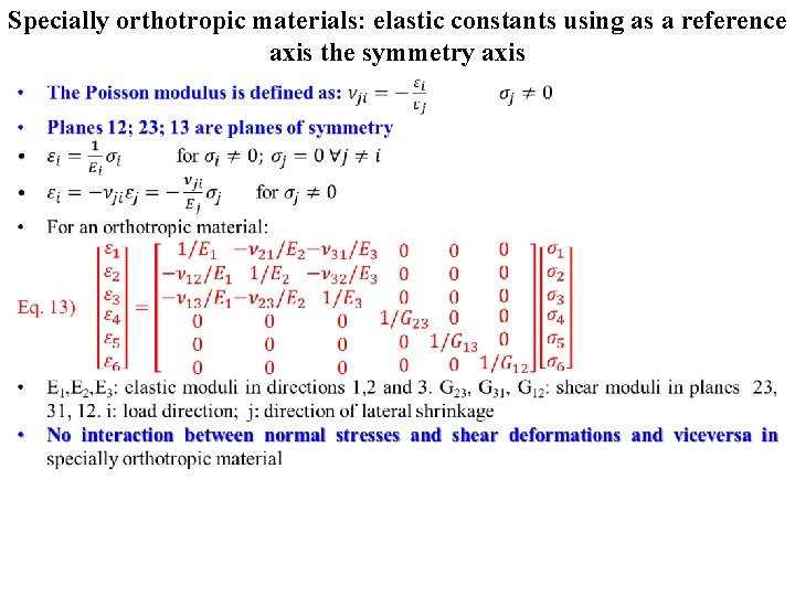 Specially orthotropic materials: elastic constants using as a reference axis the symmetry axis •