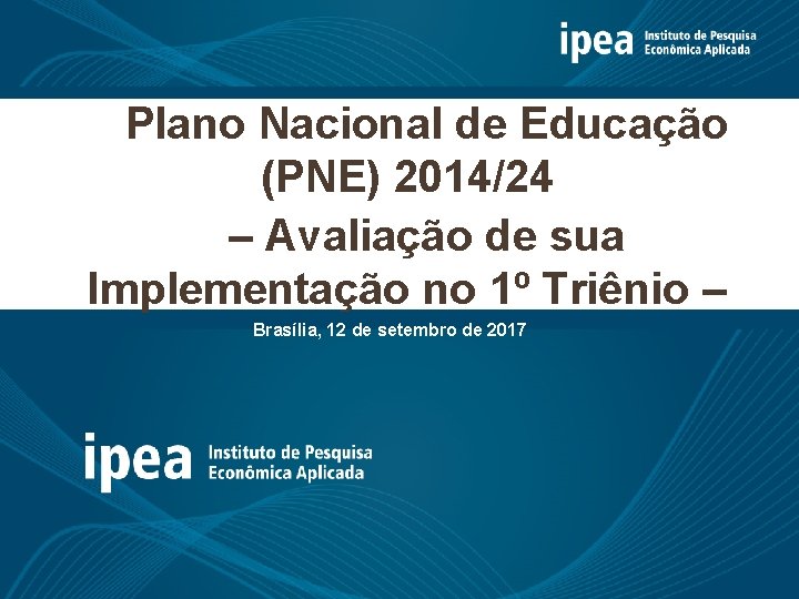 Plano Nacional de Educação (PNE) 2014/24 – Avaliação de sua Implementação no 1º Triênio
