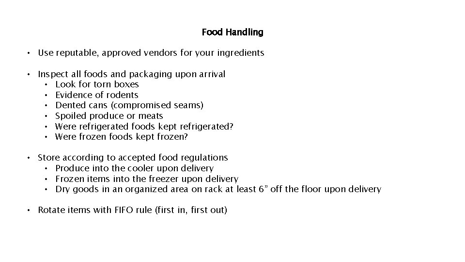 Food Handling • Use reputable, approved vendors for your ingredients • Inspect all foods