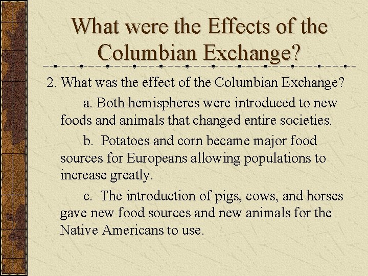 What were the Effects of the Columbian Exchange? 2. What was the effect of