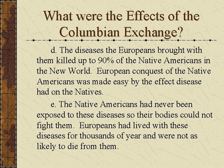 What were the Effects of the Columbian Exchange? d. The diseases the Europeans brought