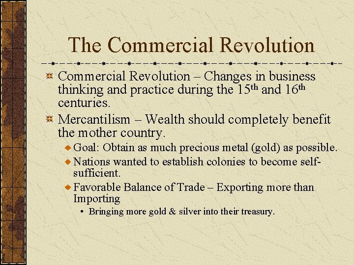 The Commercial Revolution – Changes in business thinking and practice during the 15 th