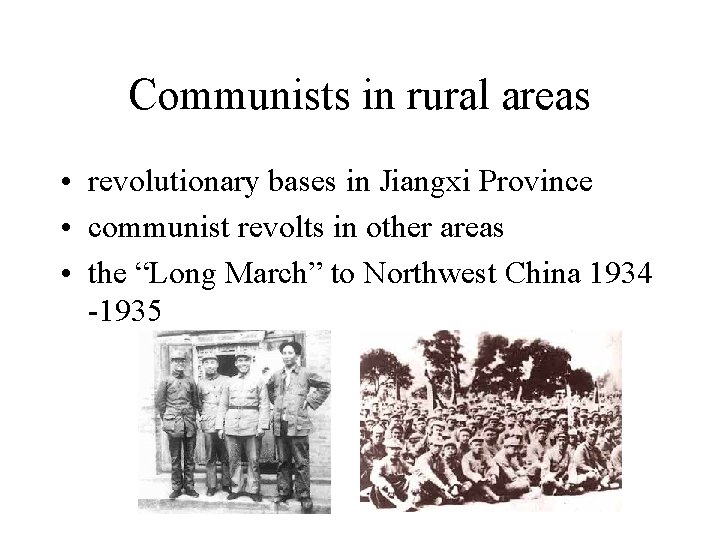 Communists in rural areas • revolutionary bases in Jiangxi Province • communist revolts in