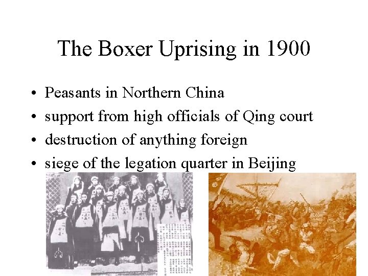 The Boxer Uprising in 1900 • • Peasants in Northern China support from high