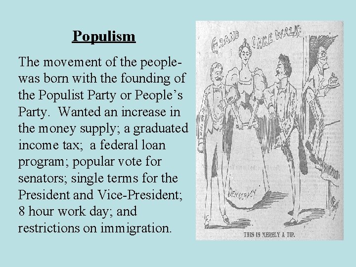 Populism The movement of the peoplewas born with the founding of the Populist Party