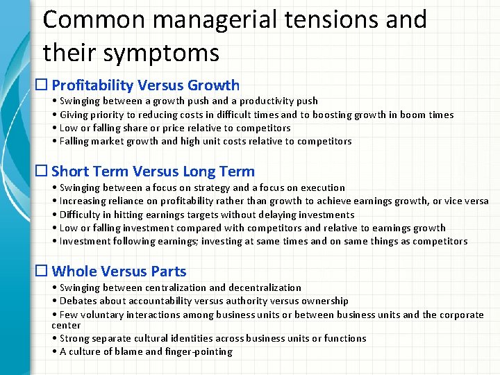 Common managerial tensions and their symptoms Profitability Versus Growth • Swinging between a growth