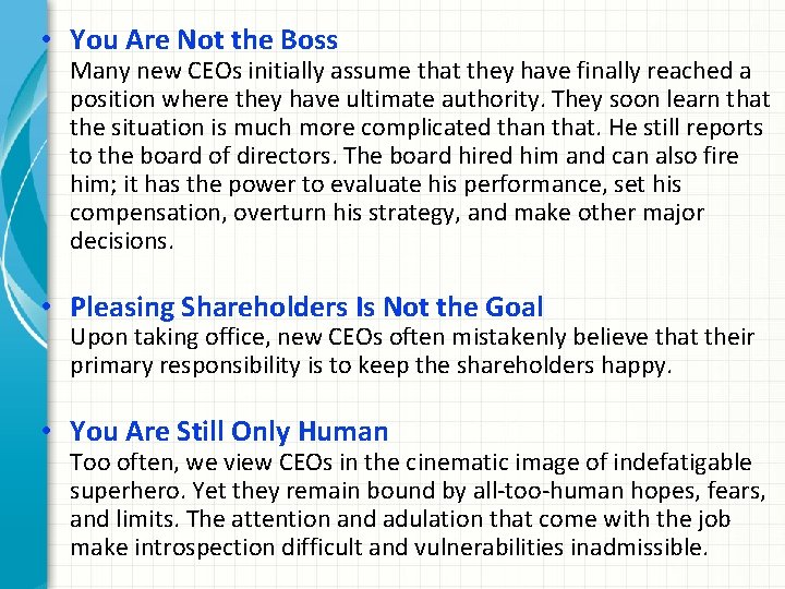  • You Are Not the Boss Many new CEOs initially assume that they