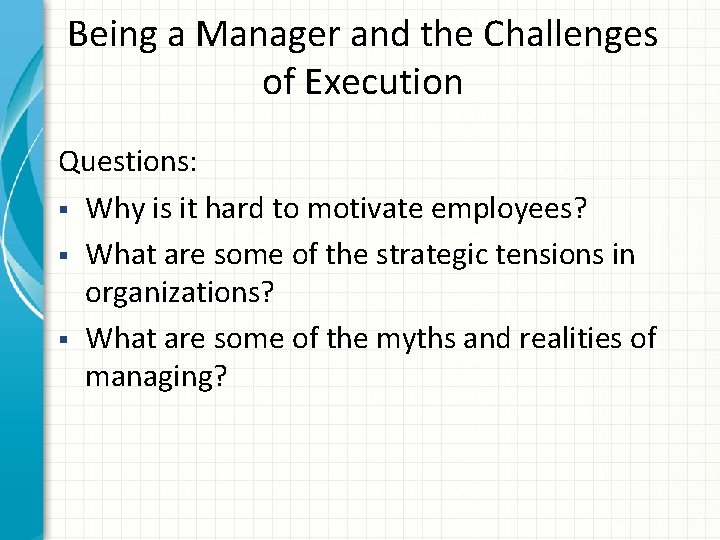 Being a Manager and the Challenges of Execution Questions: § Why is it hard