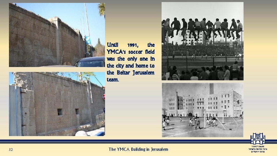 Until 1991, the YMCA's soccer field was the only one in the city and