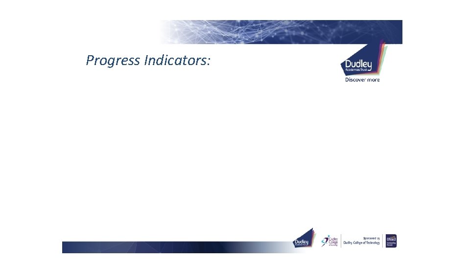 Progress Indicators: 