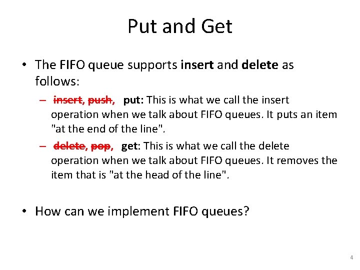 Put and Get • The FIFO queue supports insert and delete as follows: –