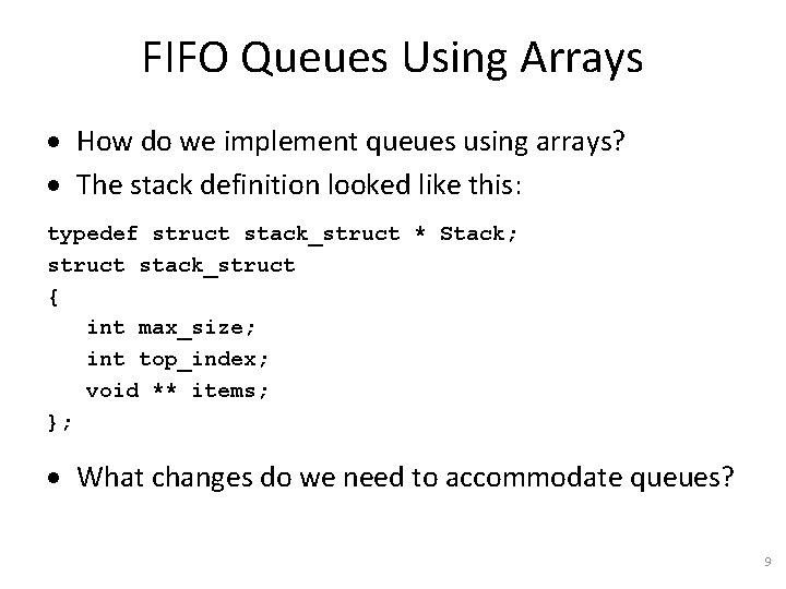 FIFO Queues Using Arrays · How do we implement queues using arrays? · The