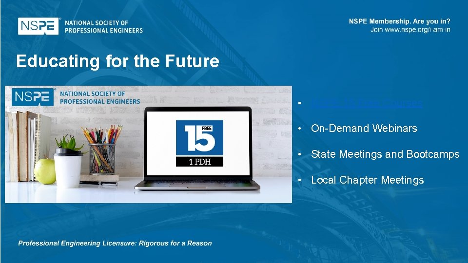 Educating for the Future • NSPE 15 Free Courses • On-Demand Webinars • State