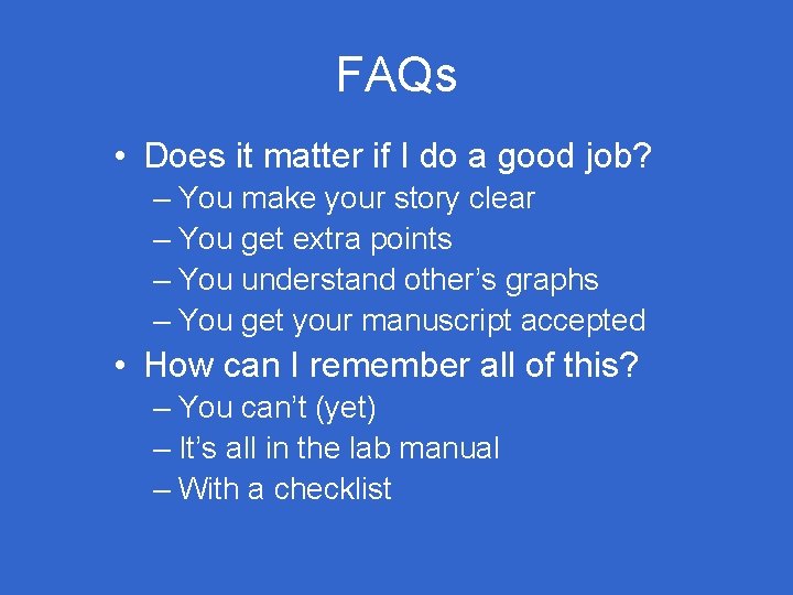 FAQs • Does it matter if I do a good job? – You make