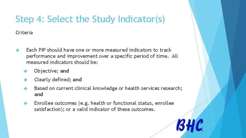Step 4: Select the Study Indicator(s) Criteria Each PIP should have one or more