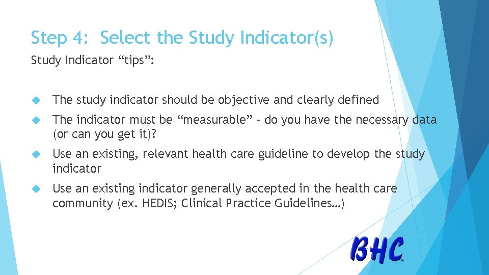 Step 4: Select the Study Indicator(s) Study Indicator “tips”: The study indicator should be