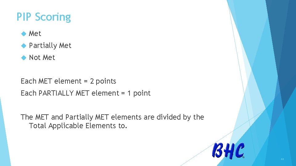 PIP Scoring Met Partially Met Not Met Each MET element = 2 points Each