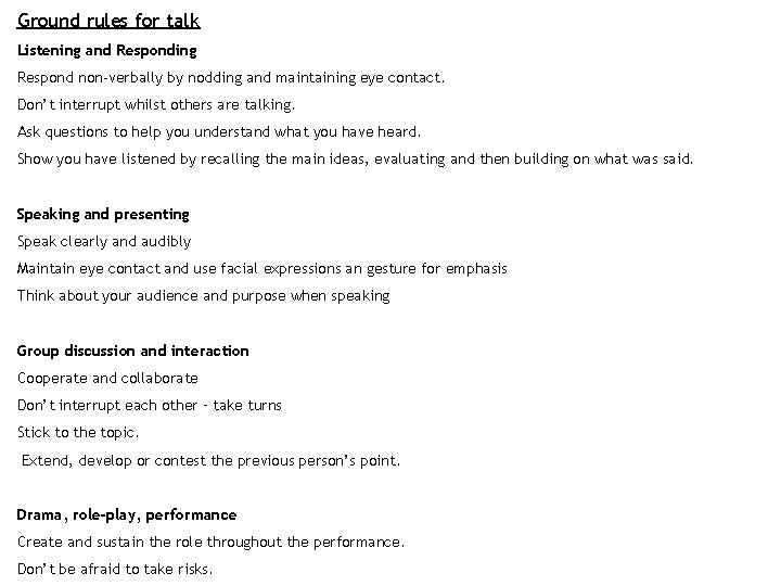 Ground rules for talk Listening and Responding Respond non-verbally by nodding and maintaining eye