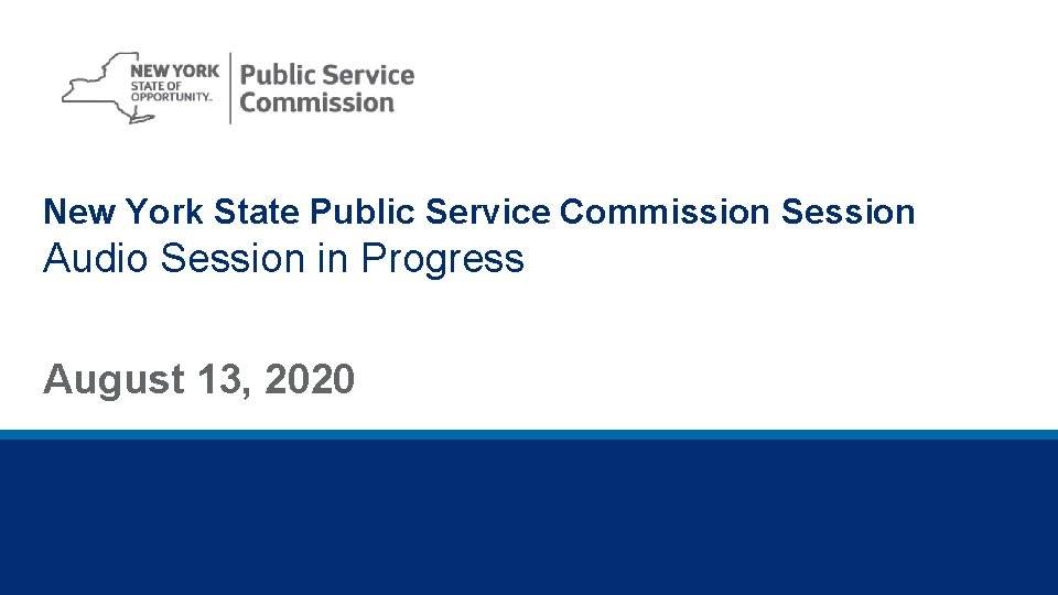 New York State Public Service Commission Session Audio Session in Progress August 13, 2020