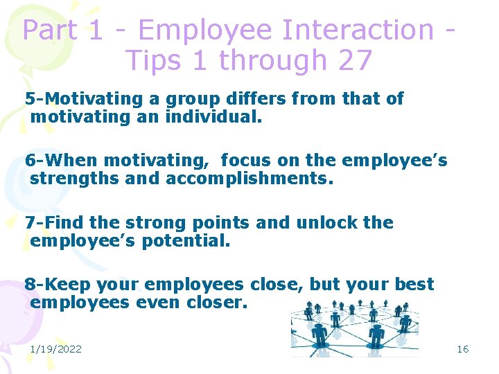 Part 1 - Employee Interaction Tips 1 through 27 5 -Motivating a group differs