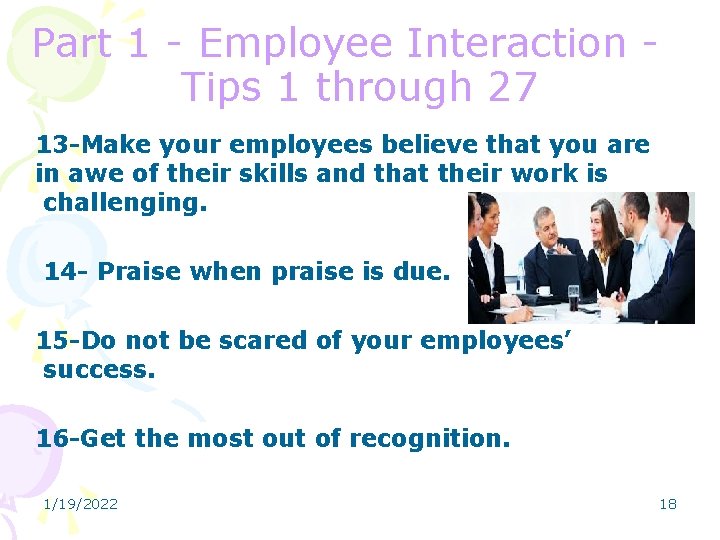 Part 1 - Employee Interaction Tips 1 through 27 13 -Make your employees believe