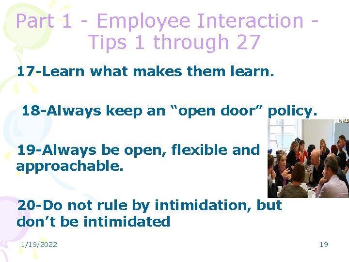 Part 1 - Employee Interaction Tips 1 through 27 17 -Learn what makes them