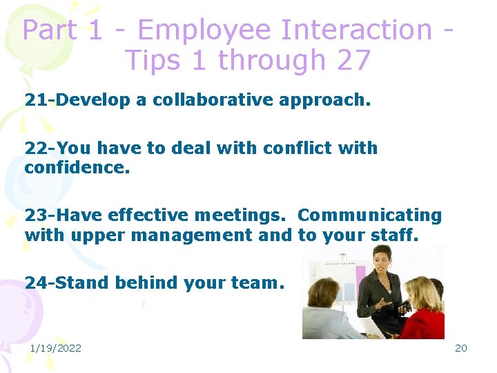 Part 1 - Employee Interaction Tips 1 through 27 21 -Develop a collaborative approach.