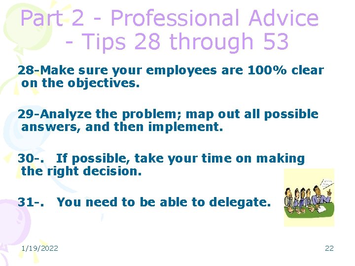 Part 2 - Professional Advice - Tips 28 through 53 28 -Make sure your