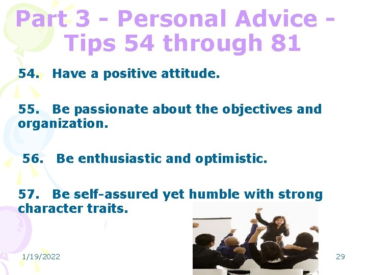 Part 3 - Personal Advice Tips 54 through 81 54. Have a positive attitude.