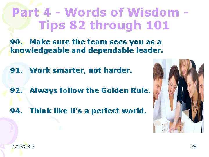 Part 4 - Words of Wisdom Tips 82 through 101 90. Make sure the