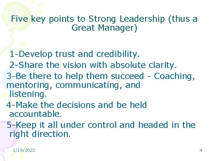 Five key points to Strong Leadership (thus a Great Manager) 1 -Develop trust and