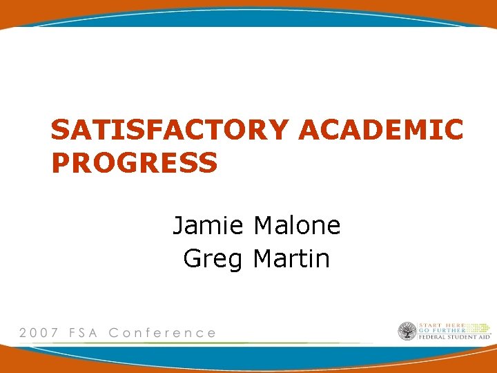 SATISFACTORY ACADEMIC PROGRESS Jamie Malone Greg Martin 