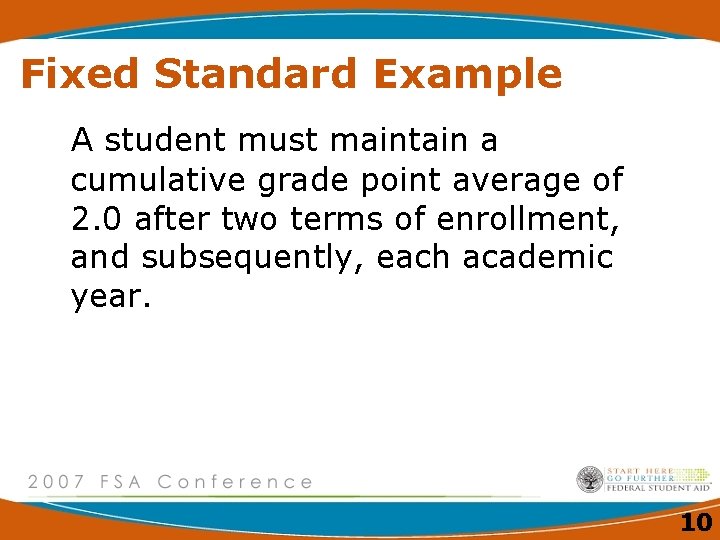 Fixed Standard Example A student must maintain a cumulative grade point average of 2.