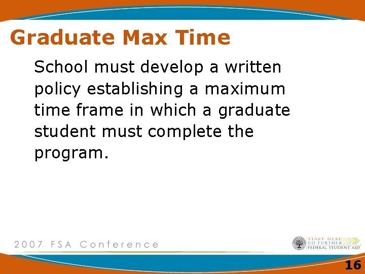 Graduate Max Time School must develop a written policy establishing a maximum time frame