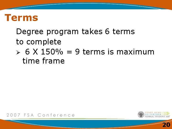 Terms Degree program takes 6 terms to complete Ø 6 X 150% = 9